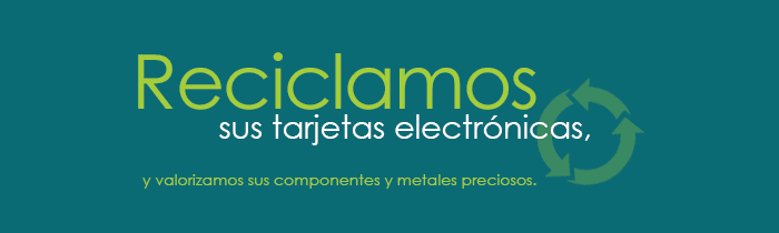 Reciclaje de componentes y de  tarjetas electrónicas - Valorizacion de metales preciosos